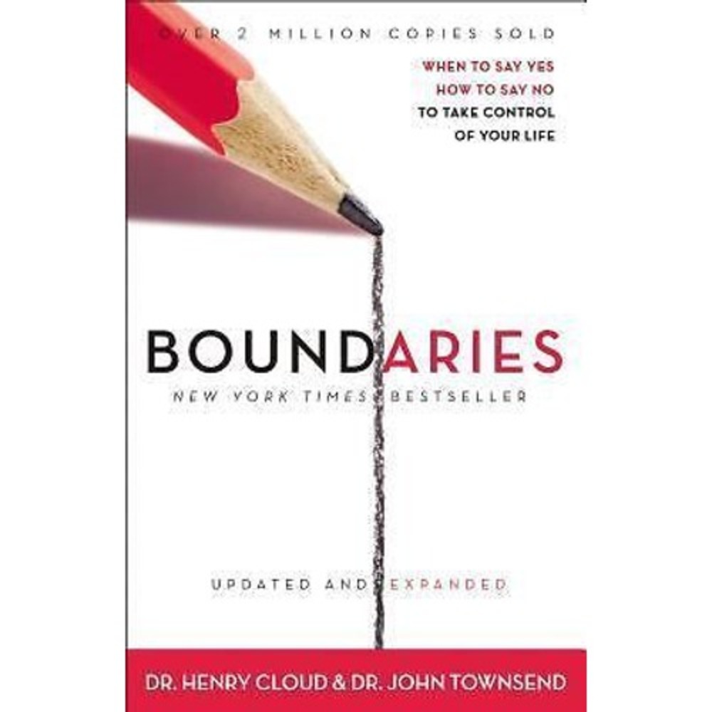 Boundaries : When to Say Yes, How to Say No‎ to Take Control of Your Life by...