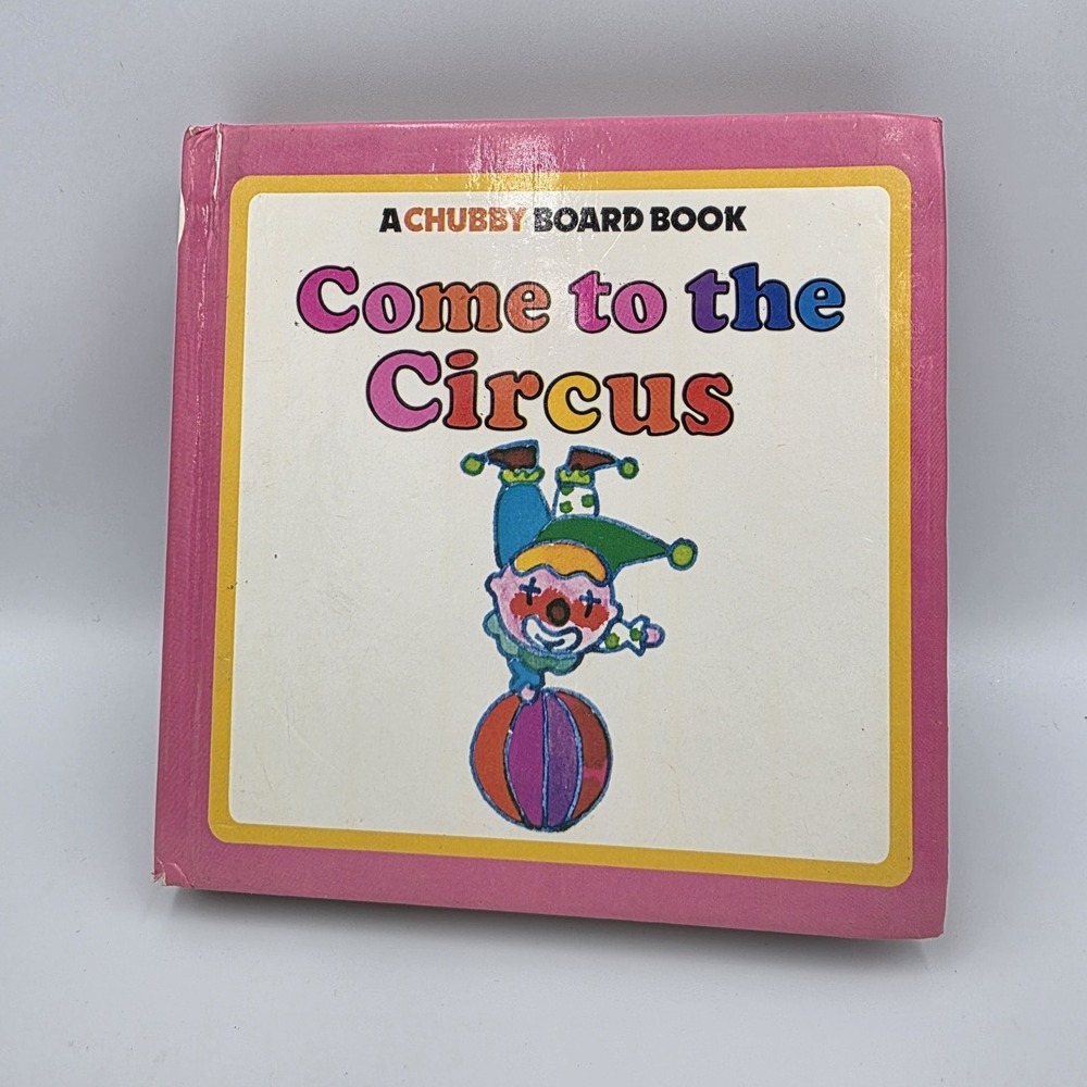 Come‎ to the Circus ~ A Chubby Board Book Vintage 1980 By Simon & Schuster