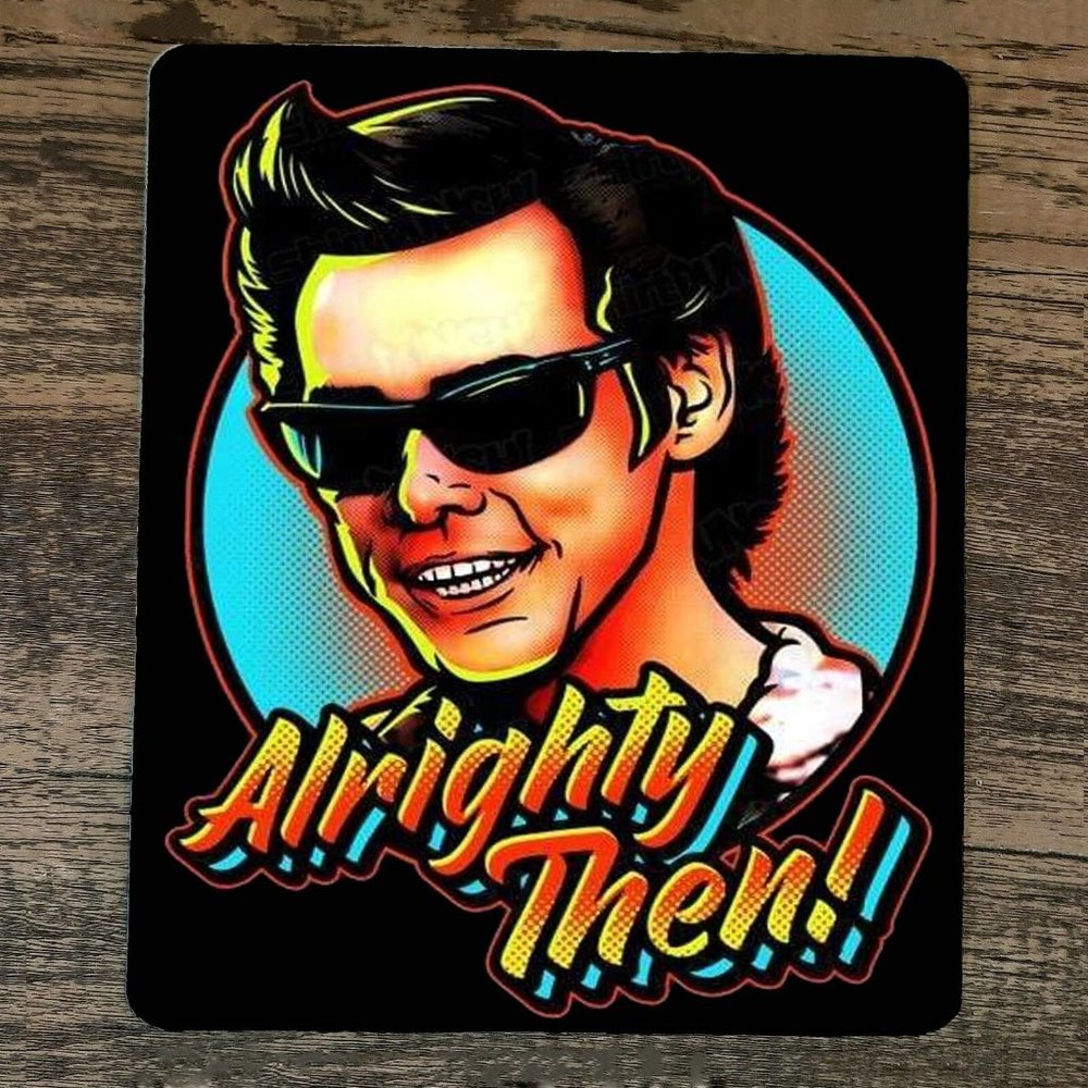 Mouse‎ Pad Alrighty Then Jim Pet Detective Carey